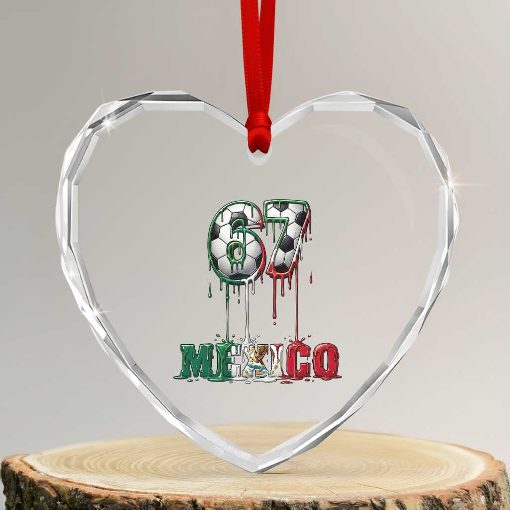 Funny Mexico Soccer 67 Meme Heart Crystal Glass Ornament Chicano Soccer Lovers TS12 Transparent Glass 3'' Heart Print Your Wear