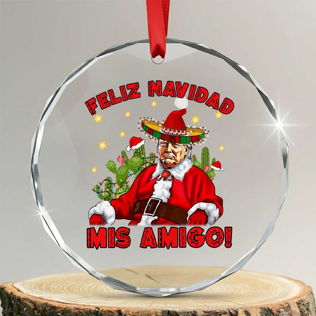 Funny Mexico Xmas Trump Crystal Glass Ornament Feliz Navidad Mis Amigo Trump Santa TS09 Transparent Glass 3'' Circle Print Your Wear