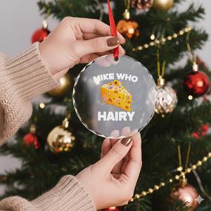 Funny Mike Who Cheese Hairy Crystal Glass Ornament Inappropriate Adult Humor Floral Cheese TS11 Print Your Wear