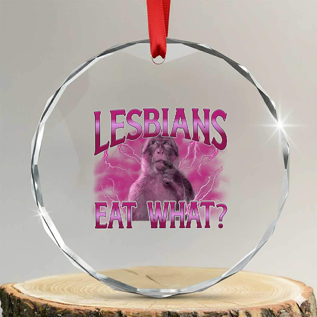 Funny Monkey Meme Lesbians Eat What Crystal Glass Ornament LGBTQ Pride Gift