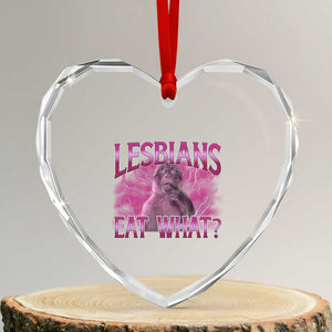 Funny Monkey Meme Lesbians Eat What Heart Crystal Glass Ornament LGBTQ Pride Gift TS12 Transparent Glass 3'' Heart Print Your Wear