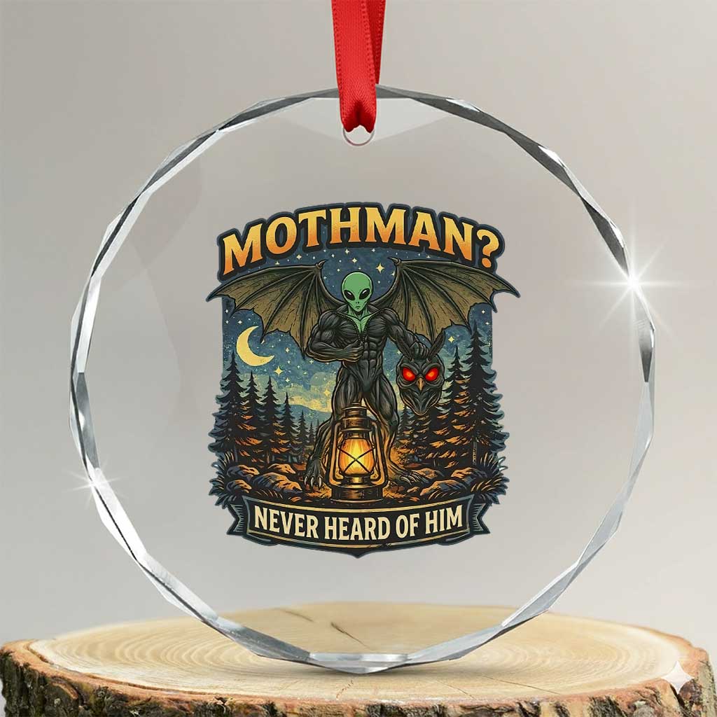 Funny Mothman Cryptid Believer Crystal Glass Ornament Never Heard Of Him TS12 Transparent Glass 3'' Circle Print Your Wear