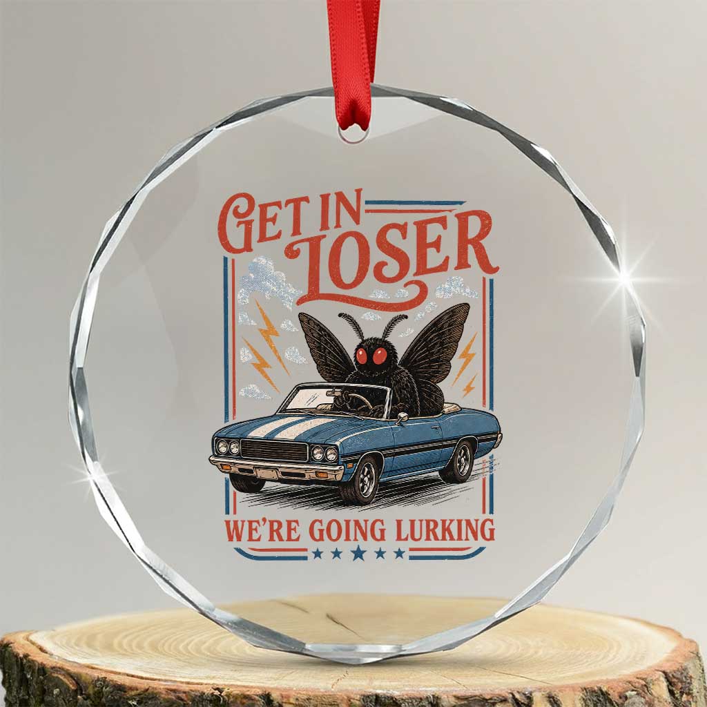 Funny Mothman Crystal Glass Ornament Get In Loser We Are Going Lurking Cryptid Lover
