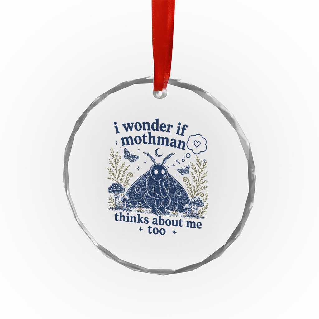 Funny Mothman Crystal Glass Ornament I Wonder If Mothman Thinks About Me Too Cryptid Weirdcore