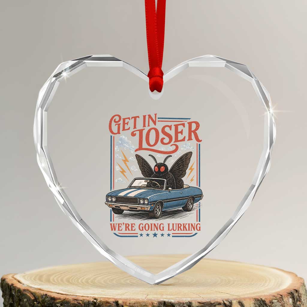Funny Mothman Heart Crystal Glass Ornament Get In Loser We Are Going Lurking Cryptid Lover TS11 Transparent Glass 3'' Heart Print Your Wear