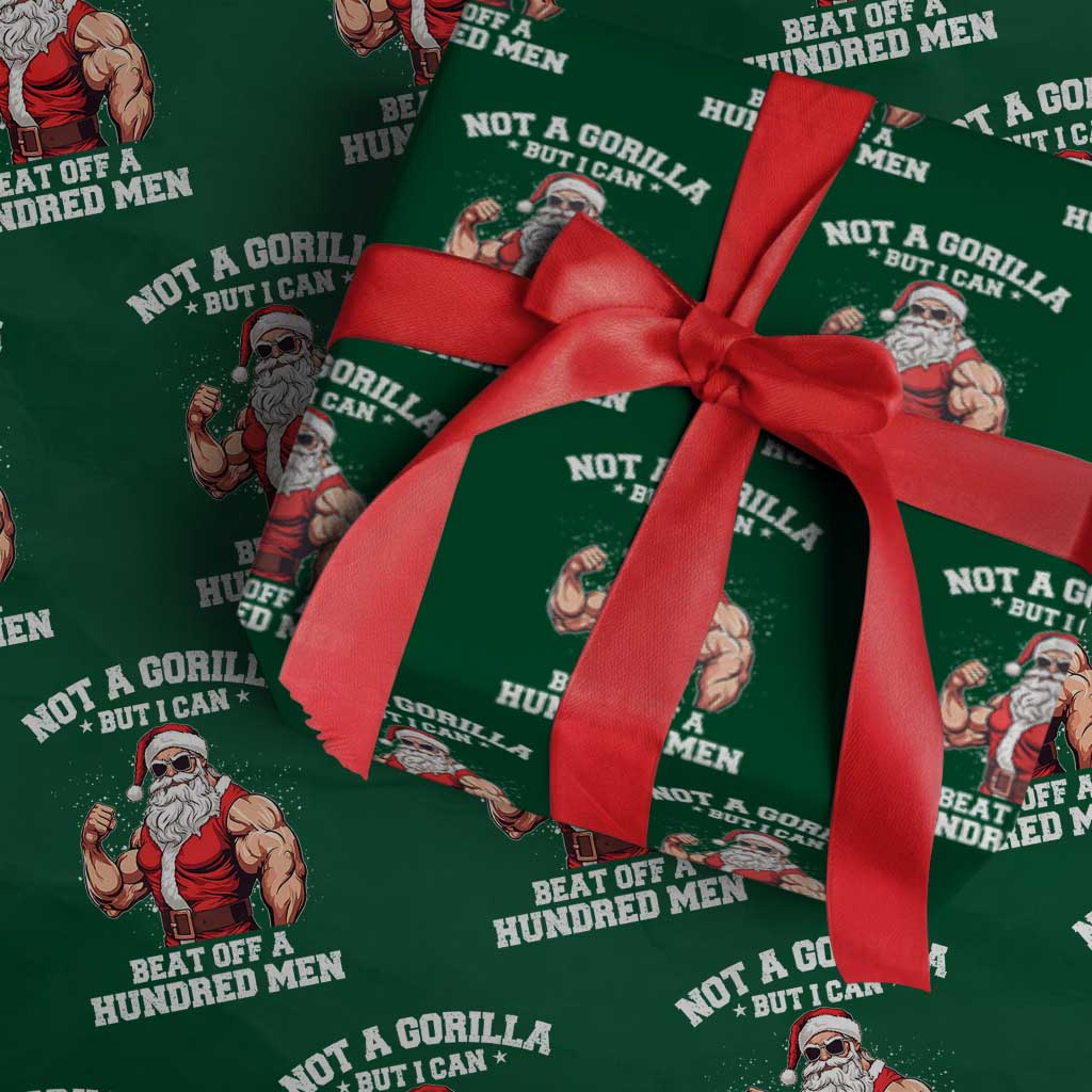 Funny Muscle Santa Wrapping Paper Roll Not A Gorilla But I Can Beat Off 100 Men Bodybuilder Christmas TS10 Green Print Your Wear