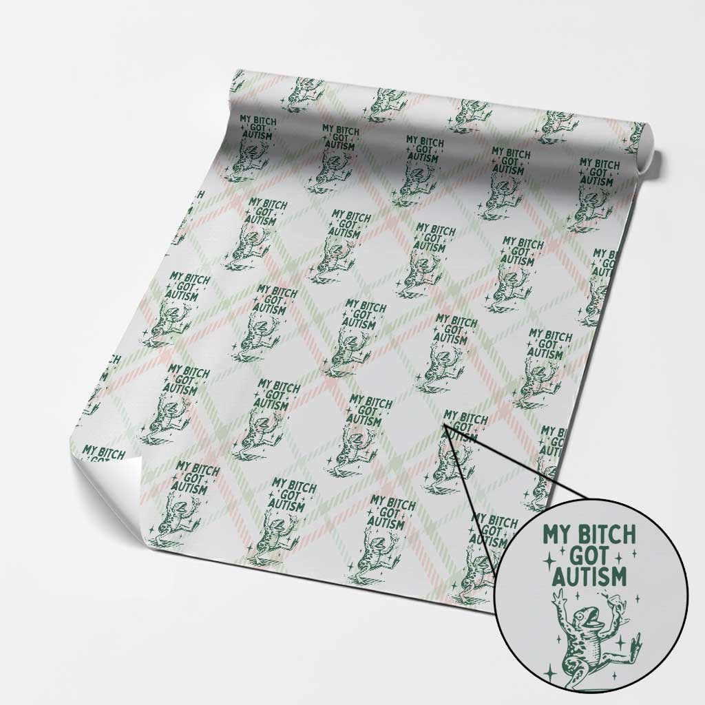Funny My Bitch Got Autism Meme Wrapping Paper Roll Autistic Frog TS11 Christmas Plaid Print Your Wear