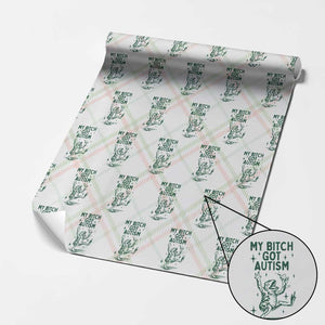 Funny My Bitch Got Autism Meme Wrapping Paper Roll Autistic Frog TS11 Christmas Plaid Print Your Wear