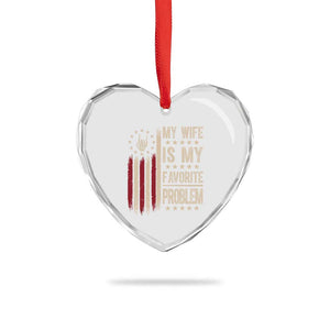 Funny My Wife Is My Favorite Problem Heart Crystal Glass Ornament American Flag Husband Marriage Gift