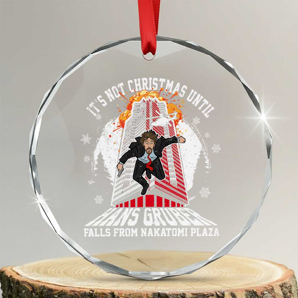 Funny Nakatomi Plaza Crystal Glass Ornament It's Not Xmas Until Hans Gruber Falls From Nakatomi Plaza Explode TS11 Transparent Glass 3'' Circle Print Your Wear