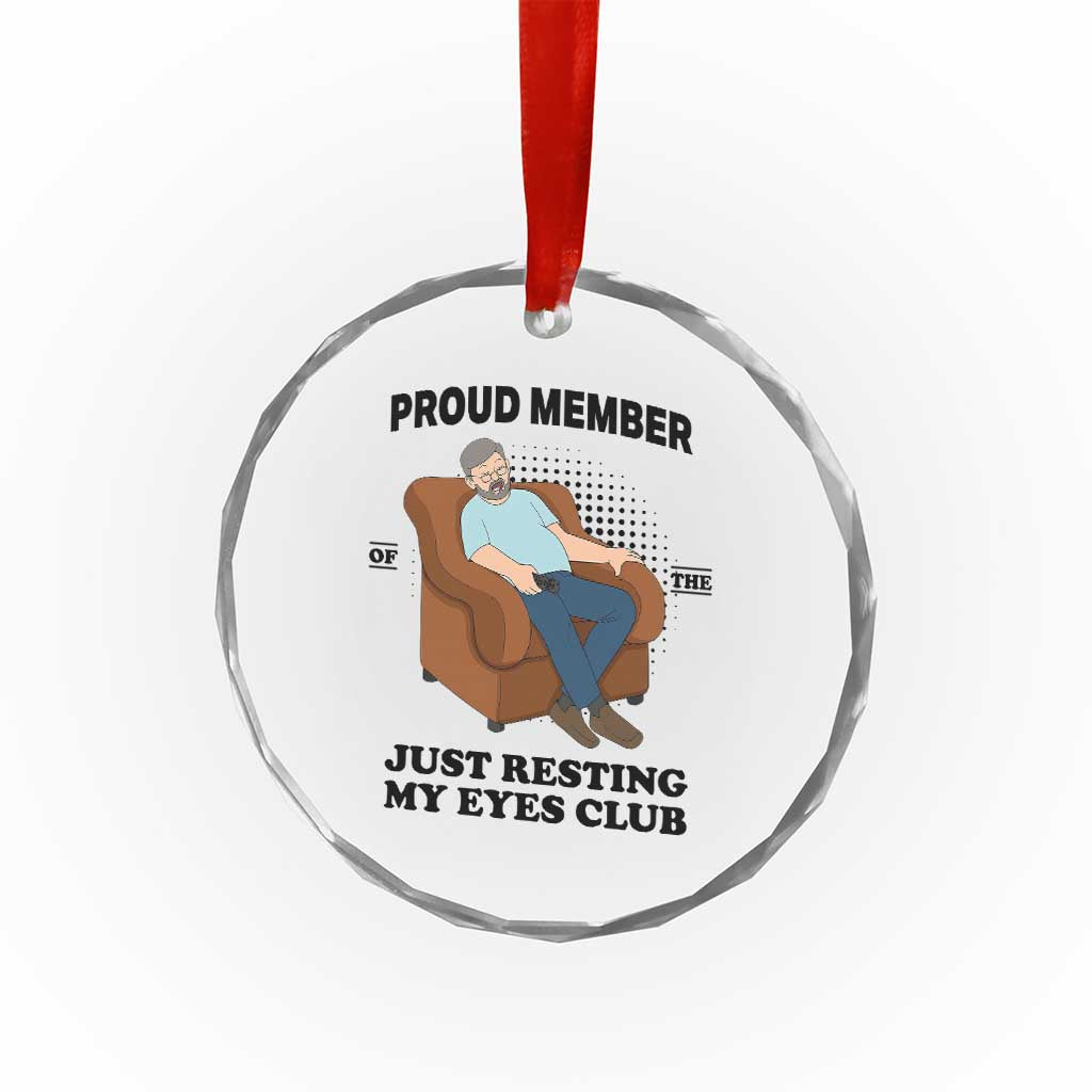 Funny Napping Dad Sleepy Grandpas and Fathers Crystal Glass Ornament Proud Member Of The Just Resting My Eyes Club Armchair Cartoon Graphic