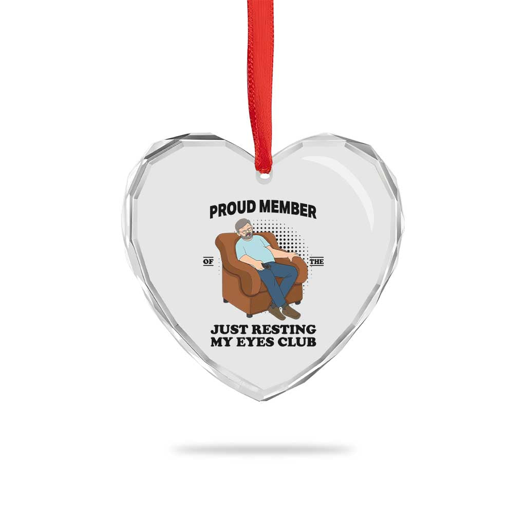Funny Napping Dad Sleepy Grandpas and Fathers Heart Crystal Glass Ornament Proud Member Of The Just Resting My Eyes Club Armchair Cartoon Graphic
