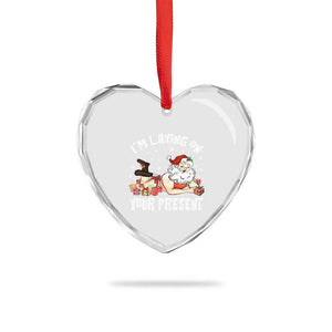 Funny Naughty Christmas Santa Heart Crystal Glass Ornament I'm Laying On Your Present TS11 Print Your Wear