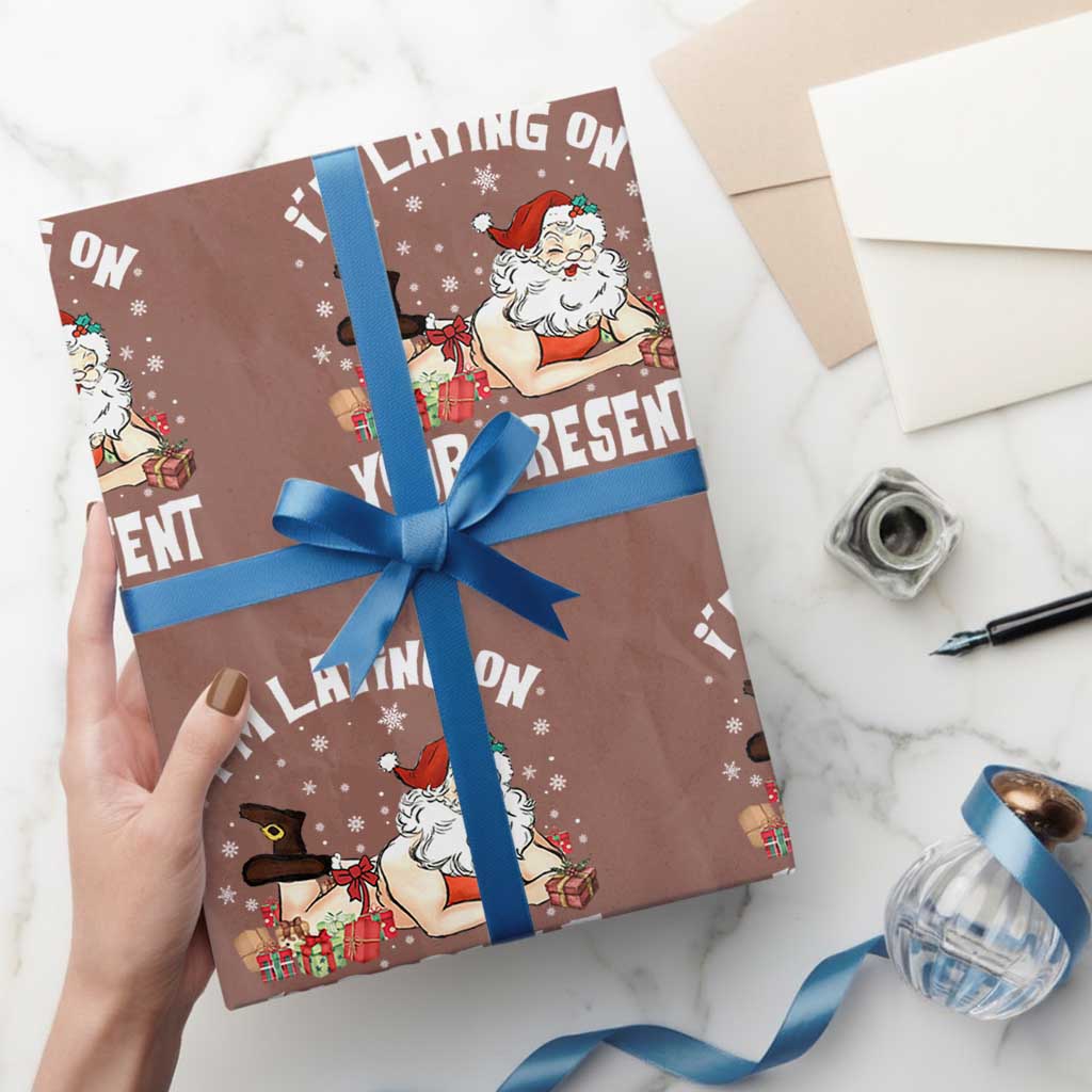 Funny Naughty Christmas Santa Wrapping Paper Roll I'm Laying On Your Present TS11 Mocha Print Your Wear