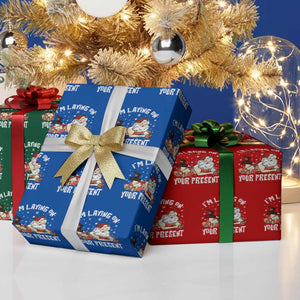 Funny Naughty Christmas Santa Wrapping Paper Roll I'm Laying On Your Present TS11 Print Your Wear