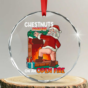 Funny Naughty Santa Crystal Glass Ornament Chestnuts Roasting On An Open Fire Dirty Food Pun Xmas Joke TS02 Transparent Glass 3'' Circle Print Your Wear