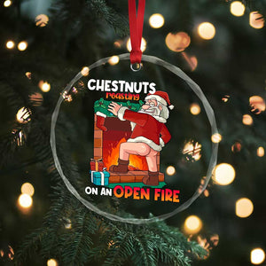 Funny Naughty Santa Crystal Glass Ornament Chestnuts Roasting On An Open Fire Dirty Food Pun Xmas Joke TS02 Print Your Wear