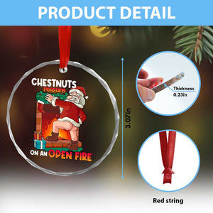 Funny Naughty Santa Crystal Glass Ornament Chestnuts Roasting On An Open Fire Dirty Food Pun Xmas Joke TS02 Print Your Wear