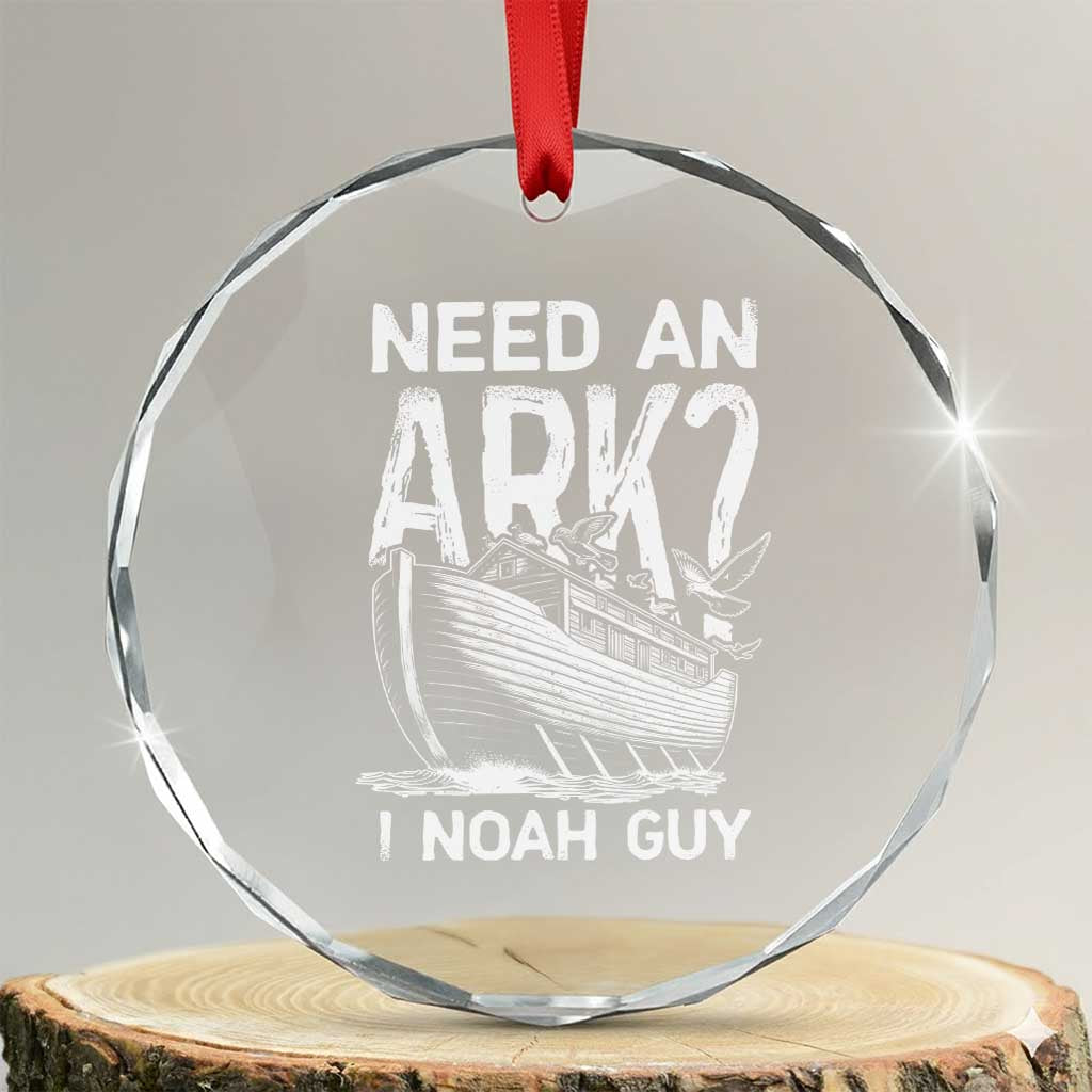 Funny Need An Ark I Noah Guy Crystal Glass Ornament Christian Pun TS11 Transparent Glass 3'' Circle Print Your Wear