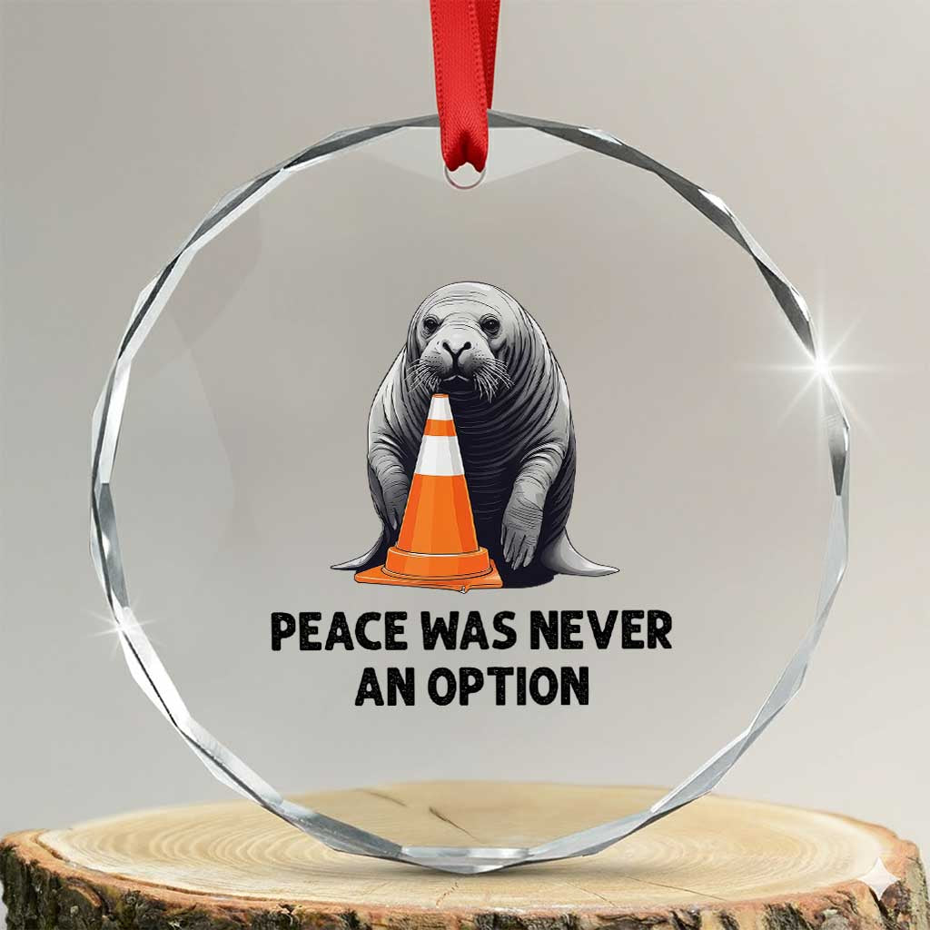 Funny Neil the Seal Peace Was Never An Option Meme Crystal Glass Ornament Chaotic Southern Elephant Seal Traffic Cone TS02 Transparent Glass 3'' Circle Print Your Wear
