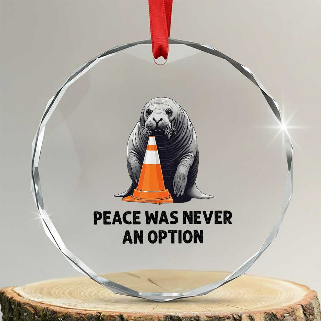 Funny Neil the Seal Peace Was Never An Option Meme Crystal Glass Ornament Chaotic Southern Elephant Seal Traffic Cone TS02 Transparent Glass 3'' Circle Print Your Wear