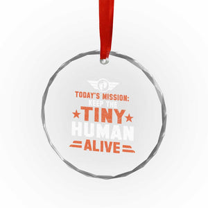 Funny New Dad Crystal Glass Ornament First Time Father Grandpa Keep Tiny Human Alive TS10 Print Your Wear