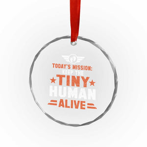 Funny New Dad Crystal Glass Ornament First Time Father Grandpa Keep Tiny Human Alive TS10 Print Your Wear