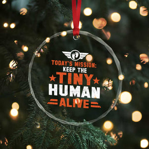 Funny New Dad Crystal Glass Ornament First Time Father Grandpa Keep Tiny Human Alive TS10 Print Your Wear