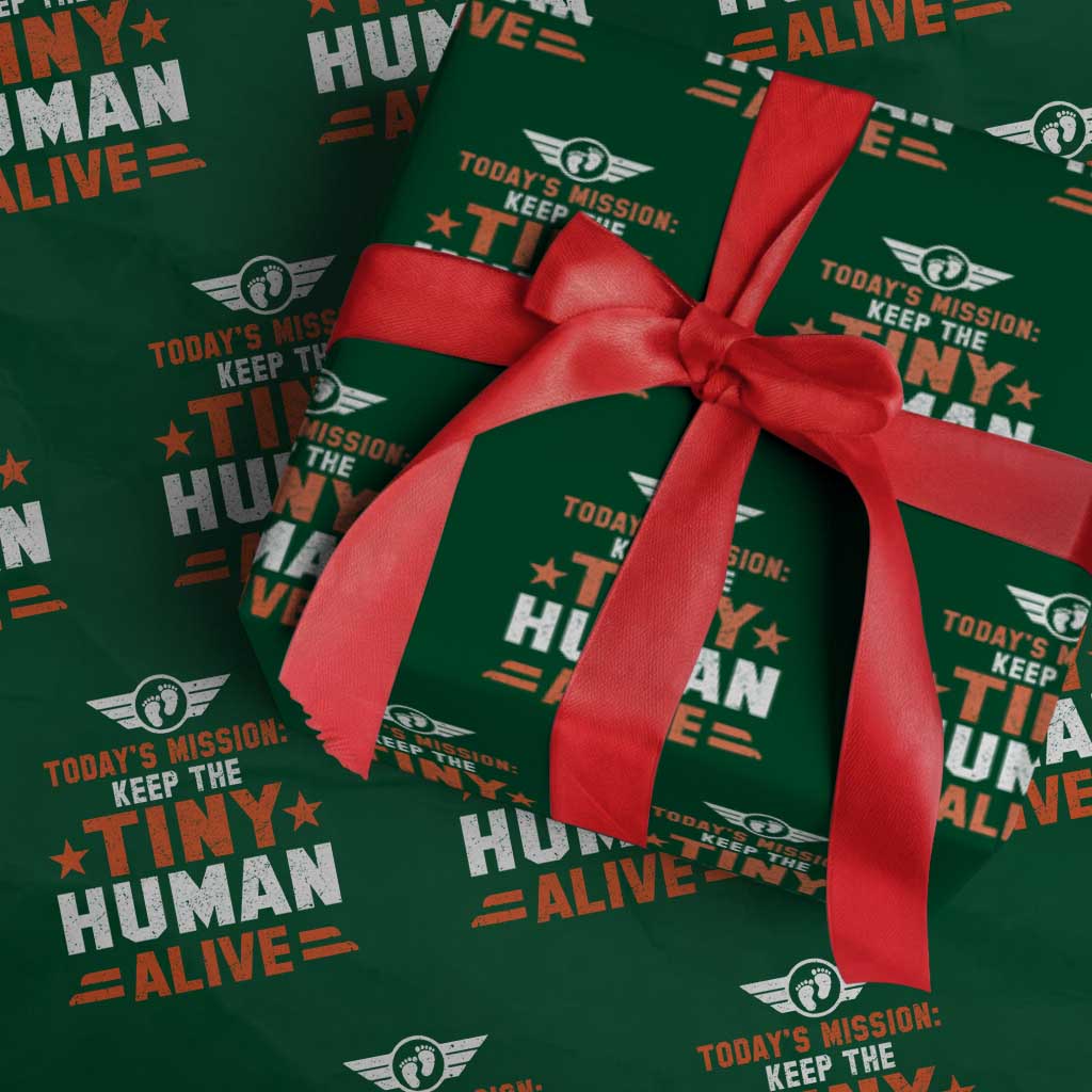 Funny New Dad Wrapping Paper Roll First Time Father Grandpa Keep Tiny Human Alive TS10 Green Print Your Wear