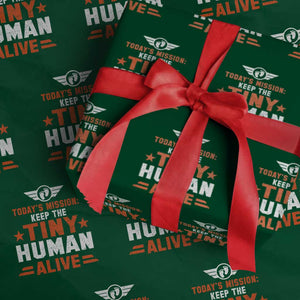 Funny New Dad Wrapping Paper Roll First Time Father Grandpa Keep Tiny Human Alive TS10 Green Print Your Wear