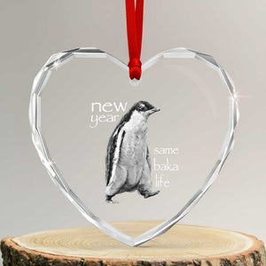 Funny New Year Same Baka Life Sarcastic Penguin Heart Crystal Glass Ornament Otaku Humor Core Cringe Meme TS02 Transparent Glass 3'' Heart Print Your Wear