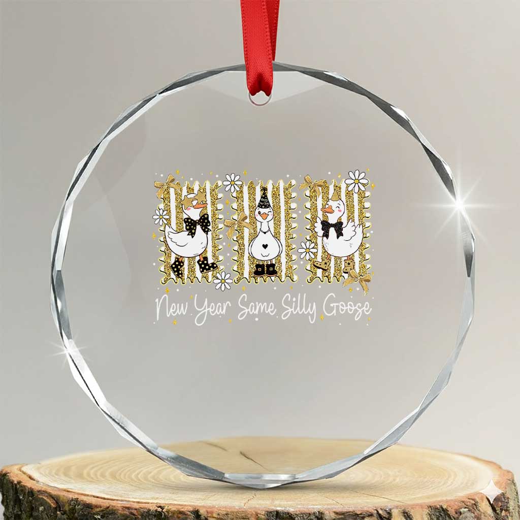Funny New Year Same Silly Goose Crystal Glass Ornament New Year Eve Goose Squad Faux Glitter TS11 Transparent Glass 3'' Circle Print Your Wear