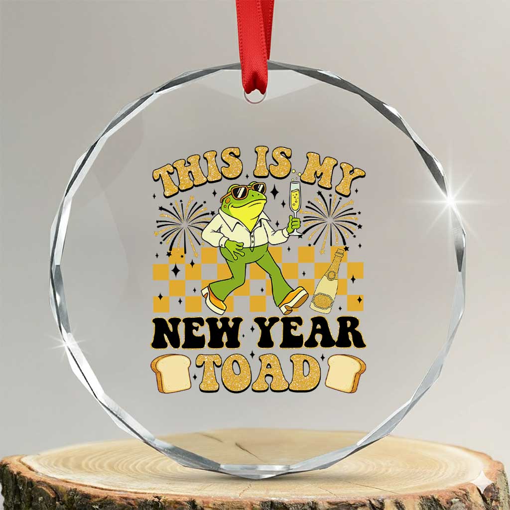 Funny New Years Eve Crystal Glass Ornament This Is My New Year Toad Frog Pun TS11 Transparent Glass 3'' Circle Print Your Wear