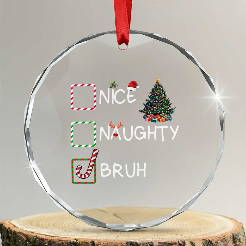 Funny Nice Naughty Bruh Crystal Glass Ornament Xmas Tree Candy Cane TS11 Transparent Glass 3'' Circle Print Your Wear