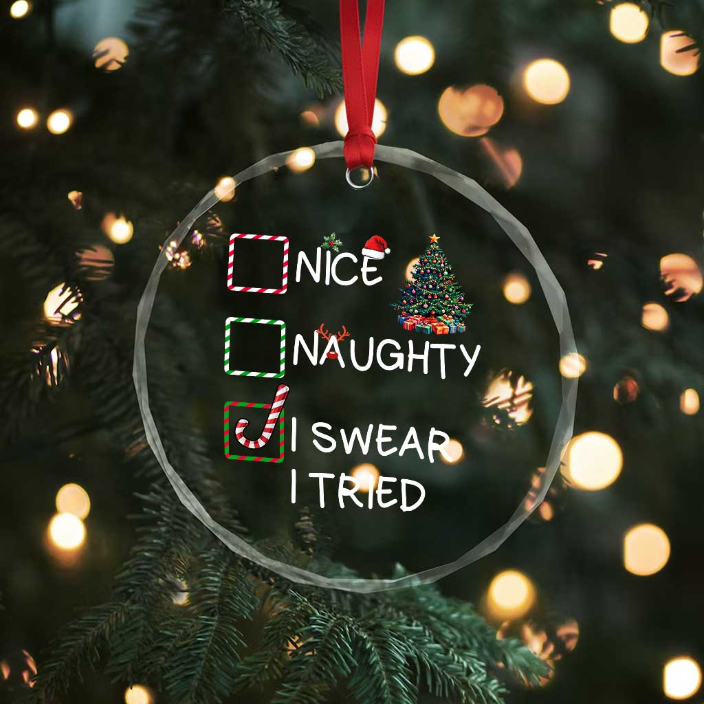 Funny Nice Naughty I Swear I Tried Crystal Glass Ornament Xmas Tree Candy Cane TS11 Print Your Wear