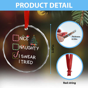 Funny Nice Naughty I Swear I Tried Crystal Glass Ornament Xmas Tree Candy Cane TS11 Print Your Wear