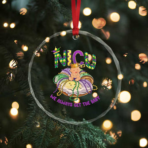 Funny NICU Nurse Mardi Gras Crystal Glass Ornament We Always Get The Baby King Cake TS11 Print Your Wear