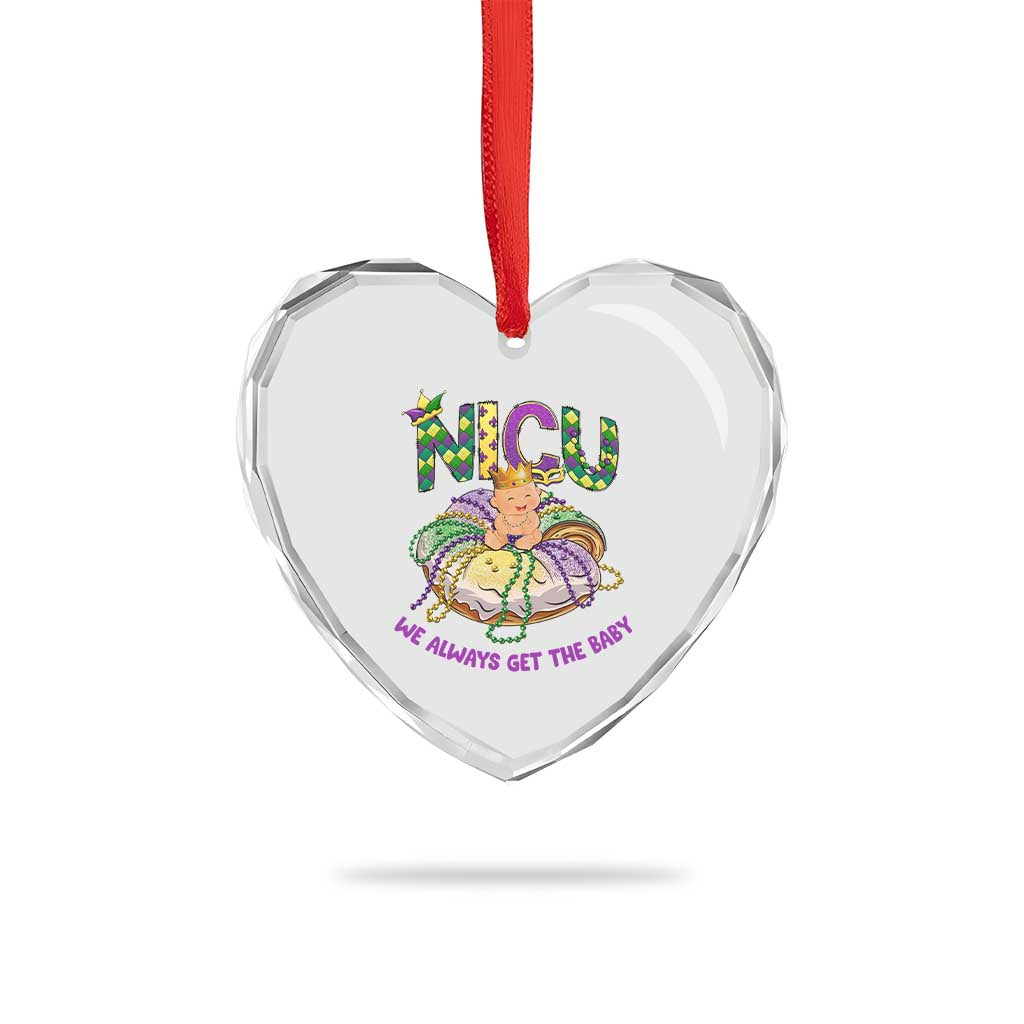 Funny NICU Nurse Mardi Gras Heart Crystal Glass Ornament We Always Get The Baby King Cake TS11 Print Your Wear