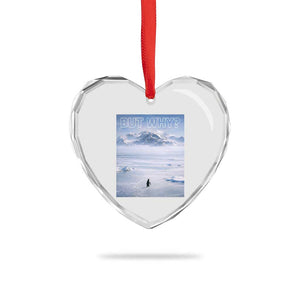 Funny Nihilist Penguin But Why Meme Heart Crystal Glass Ornament Existential Arctic Scene Icy Wilderness Quiet Thinkers TS02 Print Your Wear