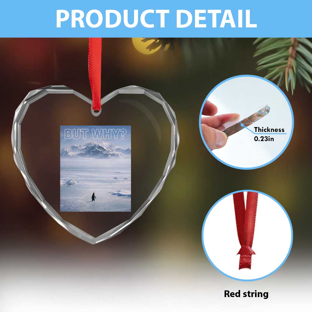 Funny Nihilist Penguin But Why Meme Heart Crystal Glass Ornament Existential Arctic Scene Icy Wilderness Quiet Thinkers TS02 Print Your Wear