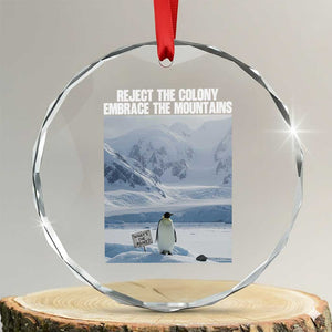 Funny Nihilist Penguin Existential Meme Crystal Glass Ornament Reject the Colony Embrace the Mountains TS02 Transparent Glass 3'' Circle Print Your Wear