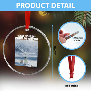 Funny Nihilist Penguin Existential Meme Crystal Glass Ornament Reject the Colony Embrace the Mountains TS02 Print Your Wear