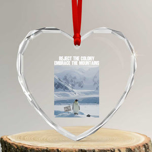 Funny Nihilist Penguin Existential Meme Heart Crystal Glass Ornament Reject the Colony Embrace the Mountains TS02 Transparent Glass 3'' Heart Print Your Wear