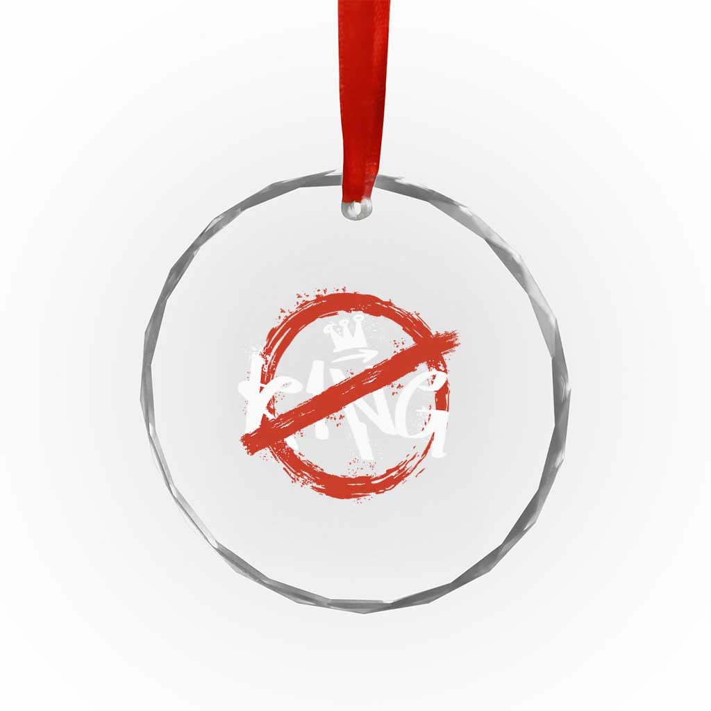 Funny No King Graffiti Style Crown Crystal Glass Ornament - Print Your Wear