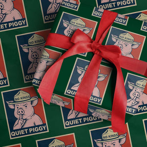 Funny No Kings Quiet Piggy Meme Wrapping Paper Roll Political Humor Gift TS12 Green Print Your Wear
