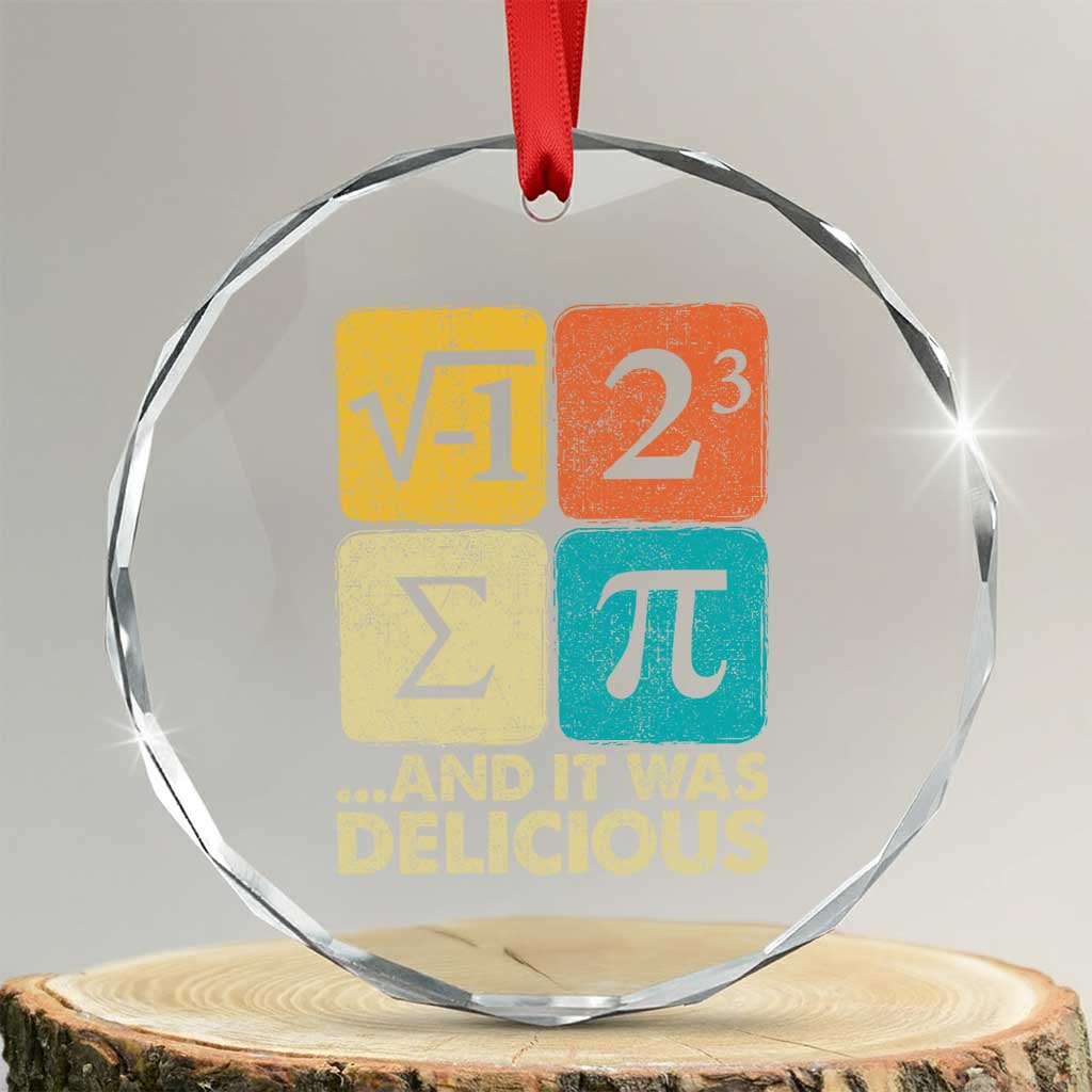 Funny Number Pi Crystal Glass Ornament I Ate Some Pie and It Was Delicious Funny PI Day Math Pun TS02 Transparent Glass 3'' Circle Print Your Wear