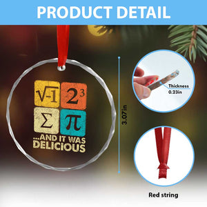 Funny Number Pi Crystal Glass Ornament I Ate Some Pie and It Was Delicious Funny PI Day Math Pun TS02 Print Your Wear