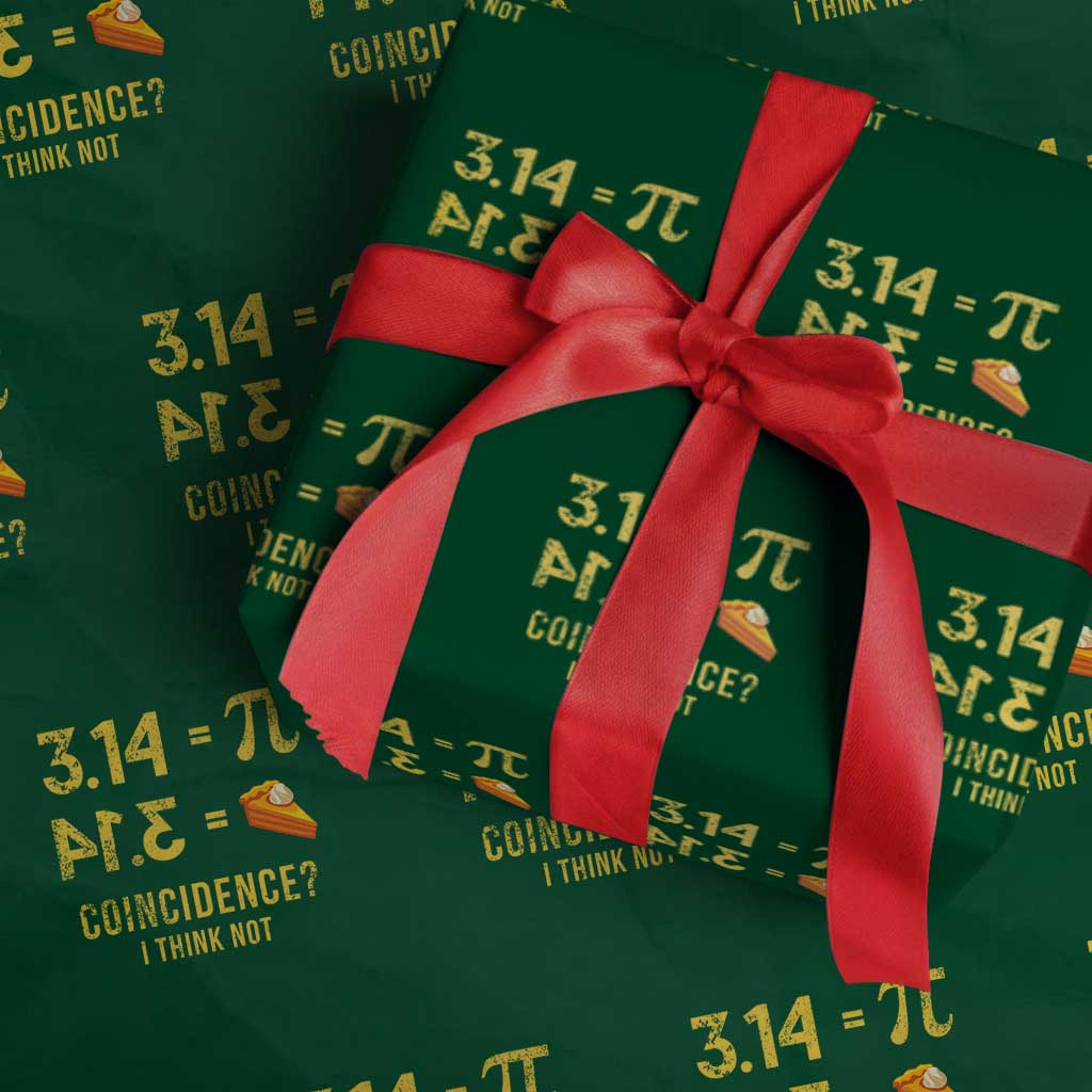 Funny Number Pi Wrapping Paper Roll Pi 3.14 Equal Pie Coincidence I Think Not Math Pun TS02 Green Print Your Wear