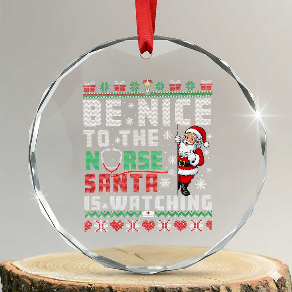 Funny Nurse Christmas Crystal Glass Ornament Be Nice To The Nurse Santa Is Watching TS14 Transparent Glass 3'' Circle Print Your Wear