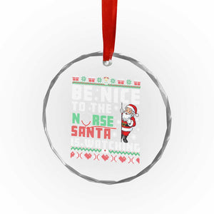 Funny Nurse Christmas Crystal Glass Ornament Be Nice To The Nurse Santa Is Watching TS14 Print Your Wear